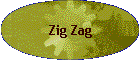 Zig Zag